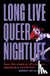 Ghaziani, Amin - Long Live Queer Nightlife