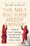 Norton, Mary Beth - "I Humbly Beg Your Speedy Answer"