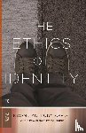 Appiah, Kwame Anthony - The Ethics of Identity