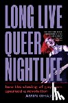 Ghaziani, Amin - Long Live Queer Nightlife