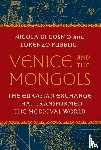 Di Cosmo, Nicola, Pubblici, Lorenzo - Venice and the Mongols