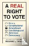 Hasen, Richard L. - A Real Right to Vote