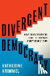 Krimmel, Katherine - Divergent Democracy