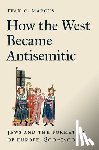 Marcus, Ivan G. - How the West Became Antisemitic