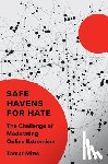 Mitts, Tamar - Safe Havens for Hate