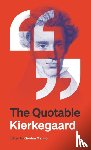 Kierkegaard, Søren - The Quotable Kierkegaard