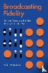 Jackson, Myles W. - Broadcasting Fidelity