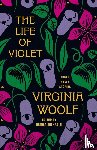 Woolf, Virginia - The Life of Violet