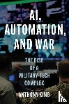 King, Anthony - AI, Automation, and War