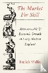 Wallis, Patrick - The Market for Skill
