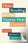 Sinykin, Dan, Winant, Johanna - Close Reading for the Twenty-First Century