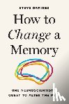 Ramirez, Steve - How to Change a Memory