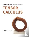 Tromp, Jeroen - A Geometrical Introduction to Tensor Calculus