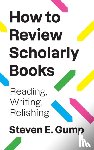 Gump, Steven E. - How to Review Scholarly Books