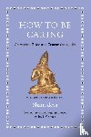 Shantideva - How to Be Caring