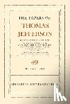 Jefferson, Thomas - The Papers of Thomas Jefferson, Volume 49