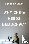 Jiang, Dongxian - Why China Needs Democracy