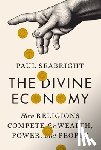 Seabright, Paul - The Divine Economy