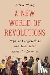 Chang, Arturo - A New World of Revolutions