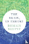 Brette, Romain - The Brain, In Theory