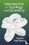 Manolescu, Ciprian - Introduction to Topology and Geometry