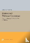 Von Vorys, Karl - Democracy Without Consensus
