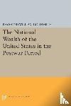 Goldsmith, Raymond William - National Wealth of the United States in the Postwar Period