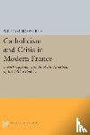 Bosworth, William - Catholicism and Crisis in Modern France