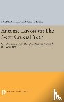 Holmes, Frederic Lawrence - Antoine Lavoisier: The Next Crucial Year