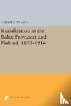  - Russification in the Baltic Provinces and Finland, 1855-1914
