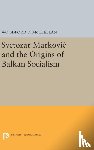 McClellan, Woodford - Svetozar Markovic and the Origins of Balkan Socialism