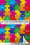 Meehleis, Tony H. - Autism Wellness Resources: Understanding the Causes and the Latest Non-Invasive Treatments