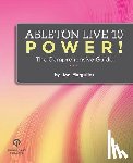 Margulies, Jon - Ableton Live 10 Power!: The Comprehensive Guide