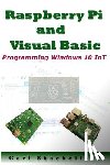 Johnson, Joey - Raspberry Pi and Visual Basic: Programming Windows 10 IoT