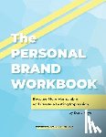 Kaye, Dana - The Personal Brand Workbook: Become More Memorable and Create a Lasting Impression