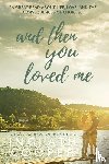 Cooper, Inglath - AND THEN YOU LOVED ME
