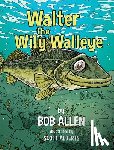 Allen, Bob - Walter the Wily Walleye
