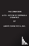 Churchwell, Andre' L. - The Other Side: A Collection of Writings and Drawings