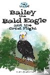 Dye, Nathan - Bailey the Bald Eagle and the Great Flight