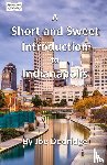 Dodridge, Joe - A Short and Sweet Introduction to Indianapolis