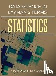 Lincoln, Nicholas - Data Science in Layman's Terms: Statistics