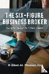 Thomas, William - The Six-Figure Business Broker