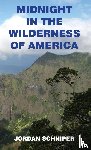 Schniper, Jordan D - Midnight in the Wilderness of America