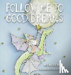 Birnie, Shea - Follow Me To Good Dreams