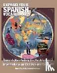 Fox, Bruce - Expand Your Spanish Vocabulary!: Spanish Vocabulary for the Advanced, Intermediate, and/or Beginner Student
