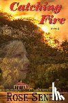 Senehi, Rose L. - Catching Fire