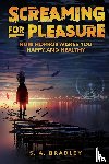 Bradley, S A - Screaming for Pleasure