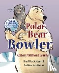 Sanborn, Ashley - Polar Bear Bowler: A Story Without Words