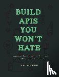Bohill, Laura, Sturgeon, Phil - Bohill, L: BUILD APIS YOU WONT HATE