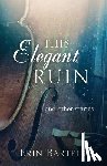 Bartels, Erin - This Elegant Ruin: and other stories